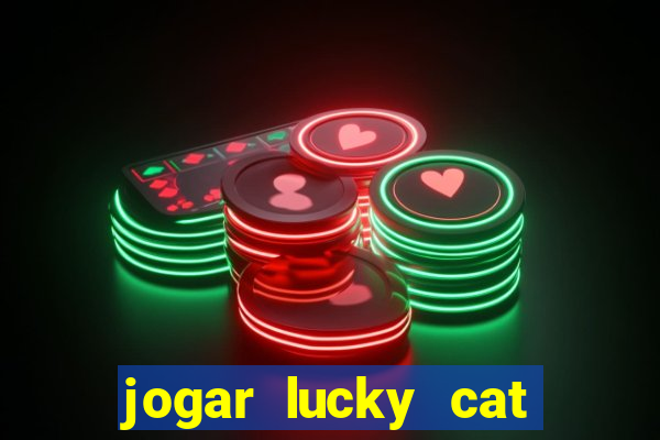 jogar lucky cat modo demo